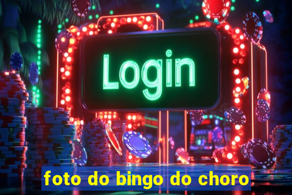 foto do bingo do choro